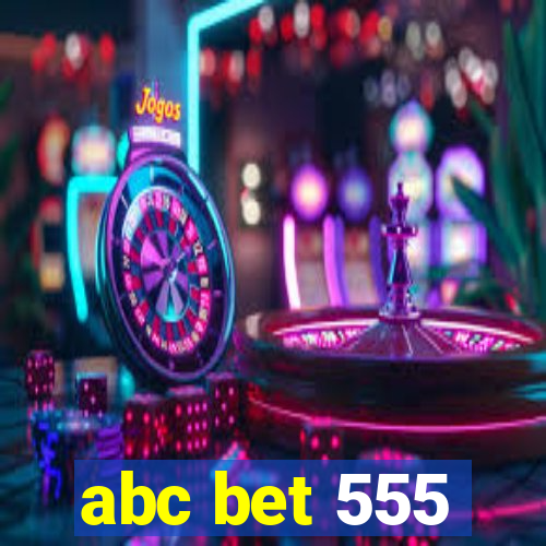 abc bet 555