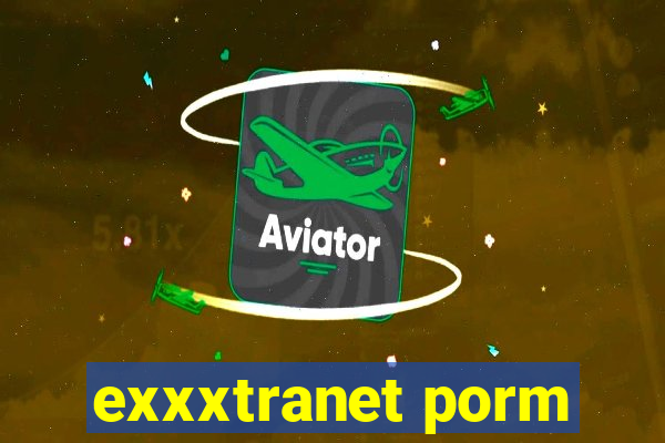 exxxtranet porm