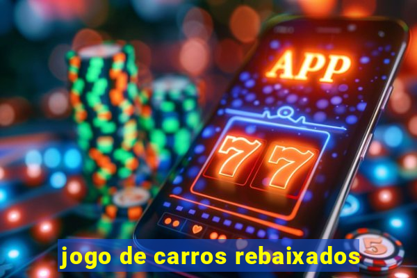 jogo de carros rebaixados