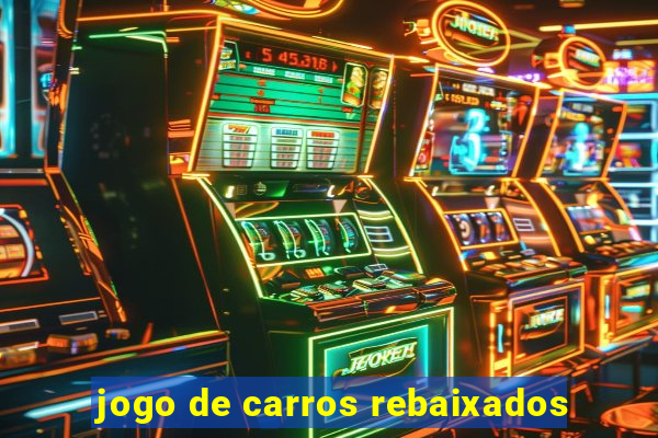 jogo de carros rebaixados