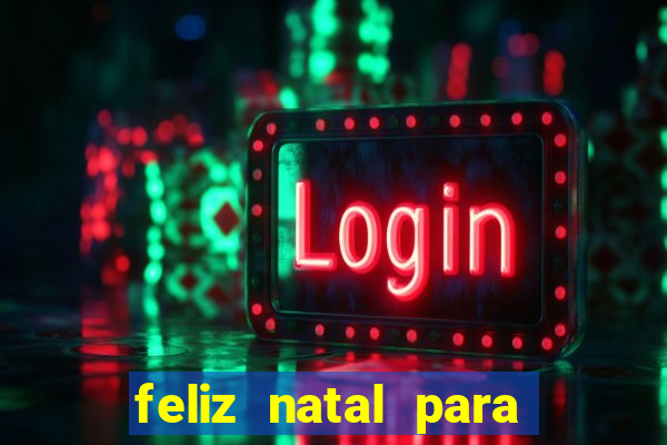 feliz natal para imprimir e recortar