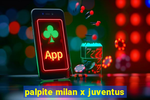 palpite milan x juventus