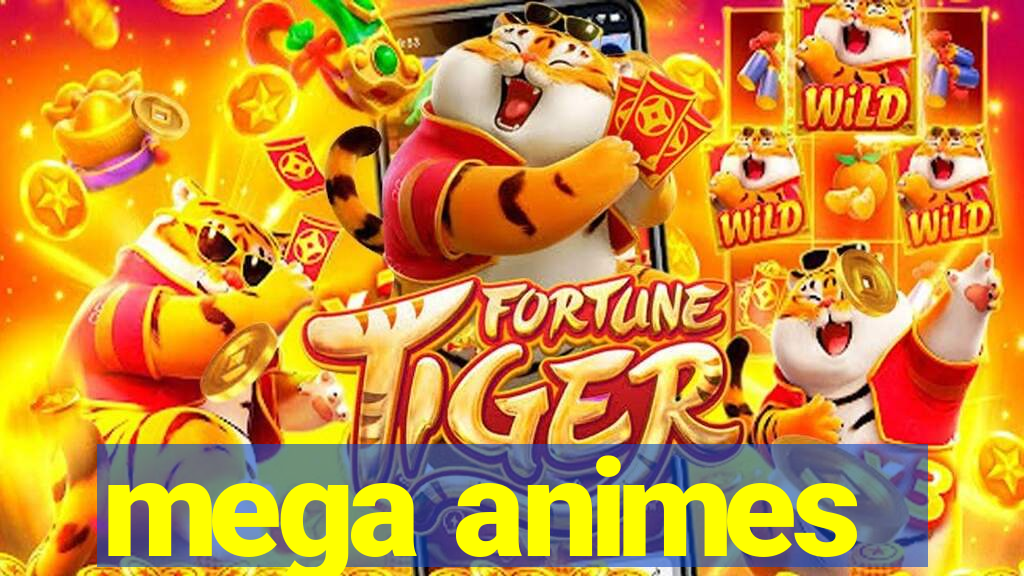 mega animes