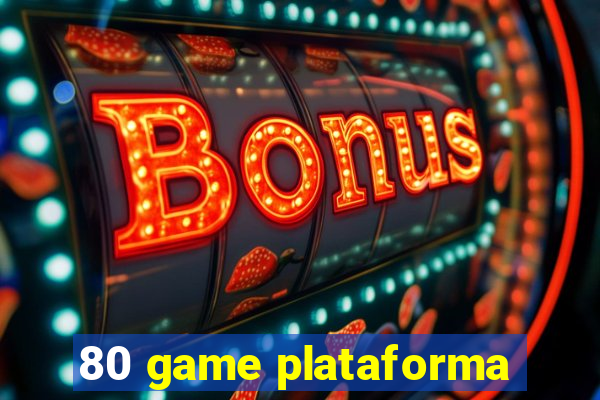 80 game plataforma