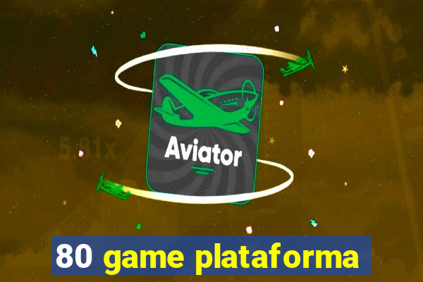 80 game plataforma