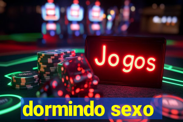 dormindo sexo