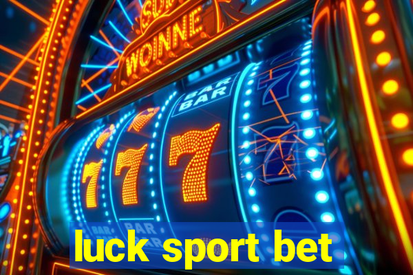 luck sport bet