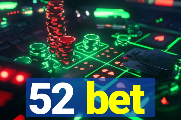 52 bet