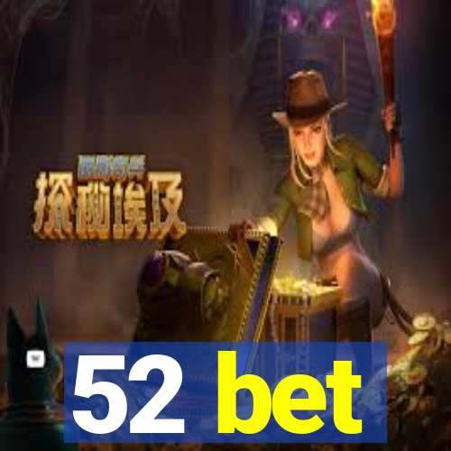 52 bet