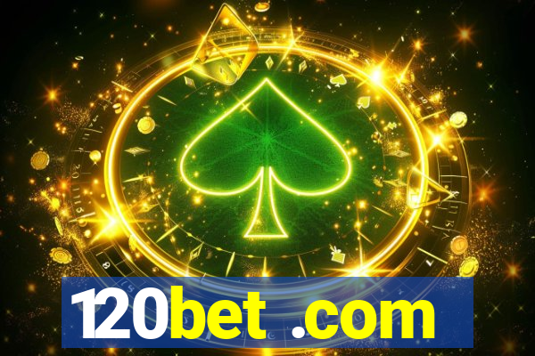 120bet .com