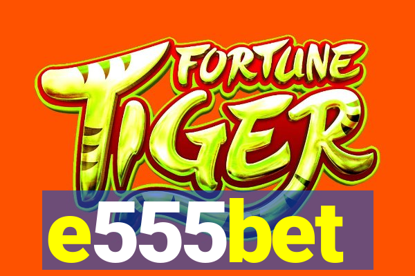 e555bet