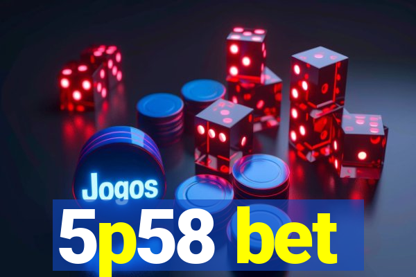 5p58 bet