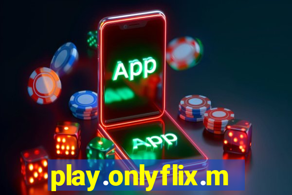 play.onlyflix.me