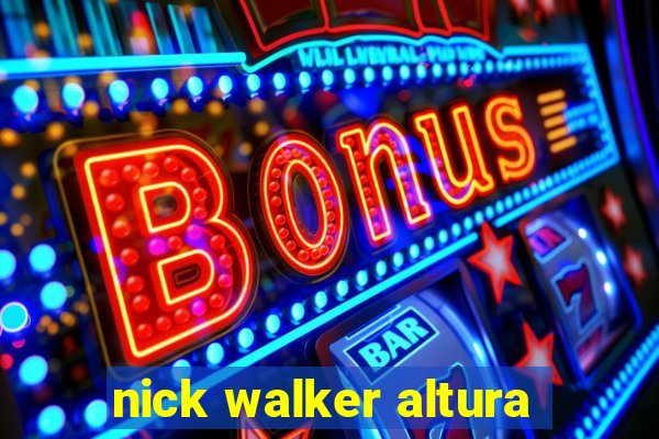 nick walker altura