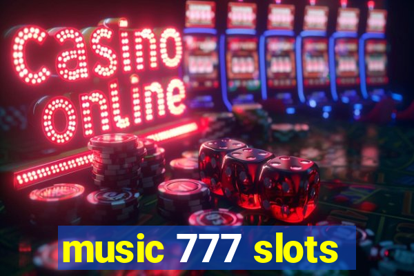 music 777 slots