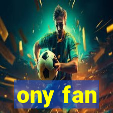 ony fan