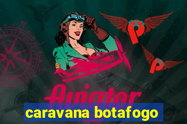 caravana botafogo