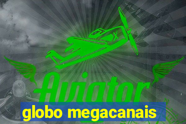 globo megacanais