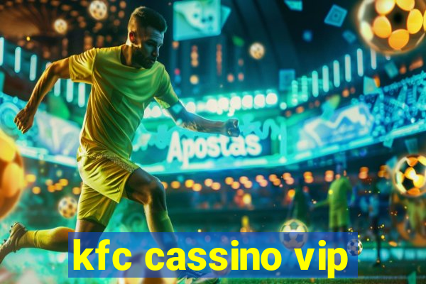 kfc cassino vip