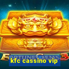 kfc cassino vip