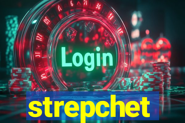 strepchet