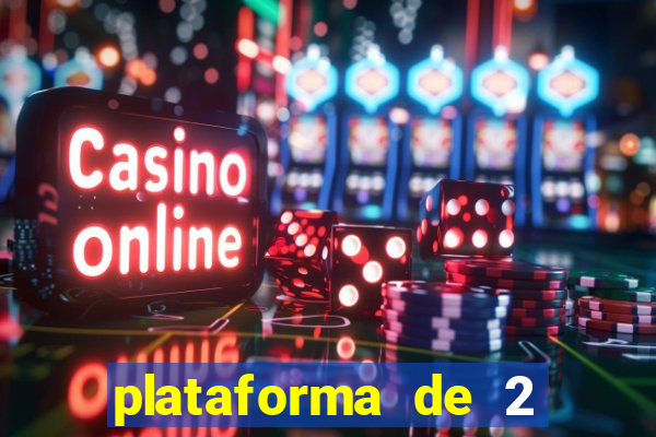 plataforma de 2 reais cassino