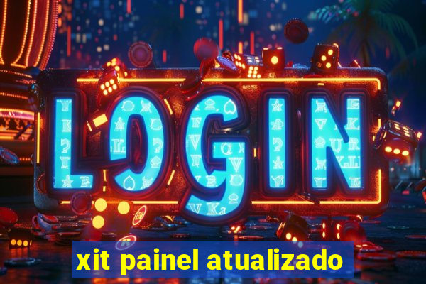 xit painel atualizado