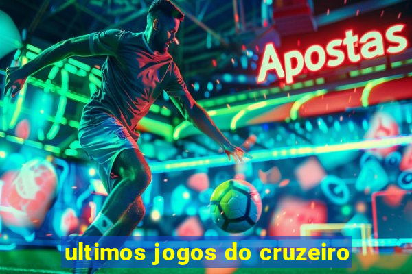 ultimos jogos do cruzeiro