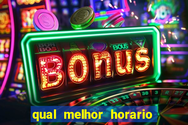 qual melhor horario para jogar betano