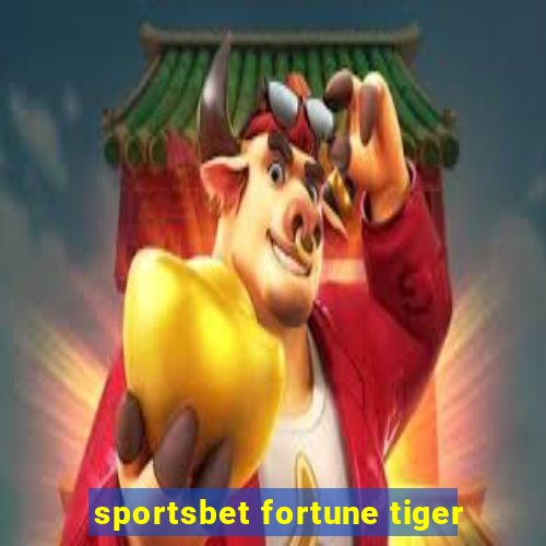 sportsbet fortune tiger