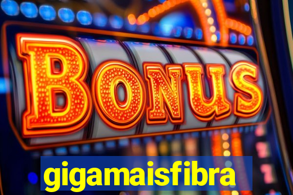 gigamaisfibra