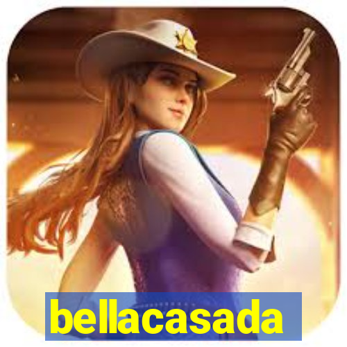 bellacasada