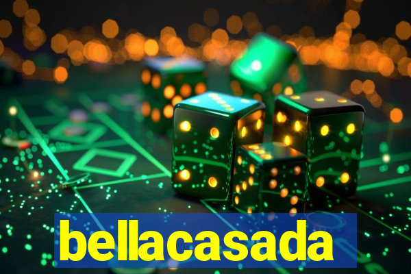 bellacasada