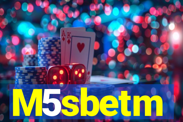 M5sbetm