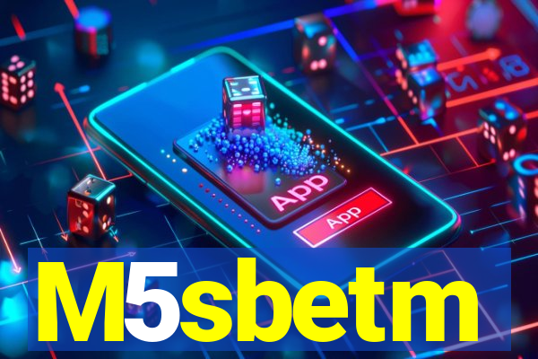 M5sbetm