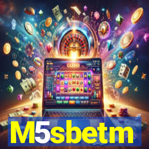 M5sbetm