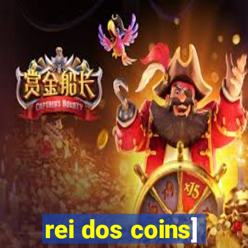 rei dos coins]