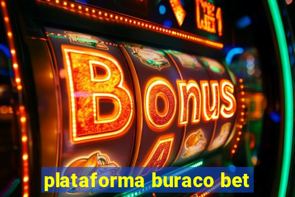 plataforma buraco bet