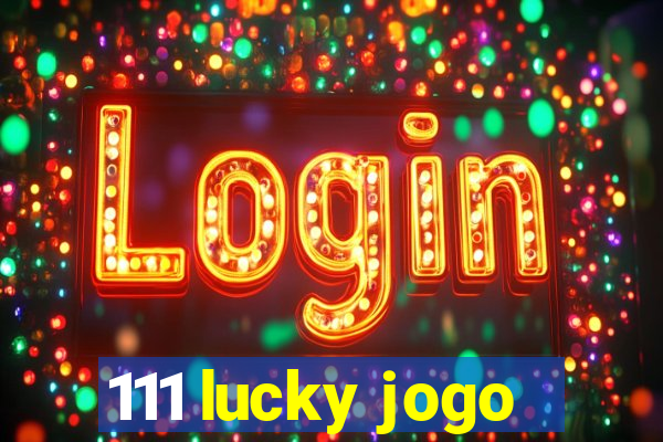 111 lucky jogo