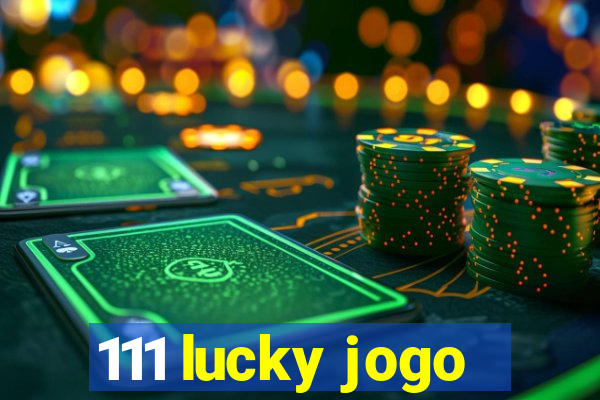 111 lucky jogo