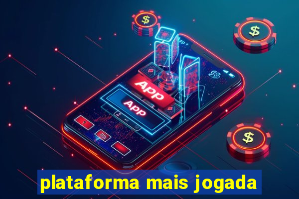 plataforma mais jogada