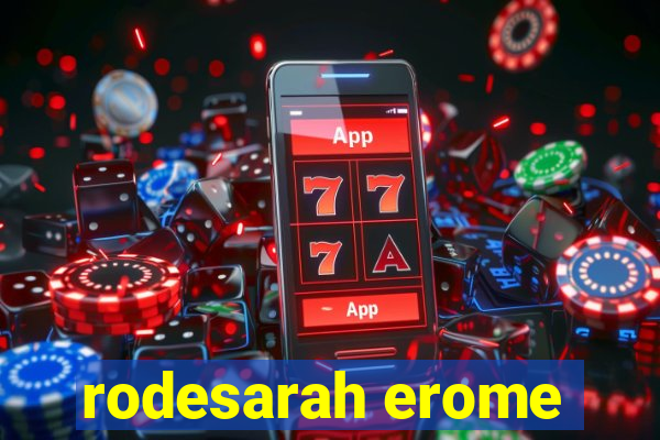 rodesarah erome