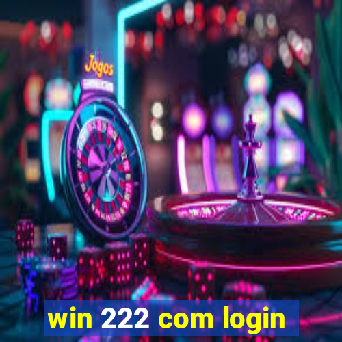 win 222 com login