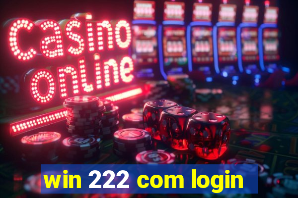 win 222 com login