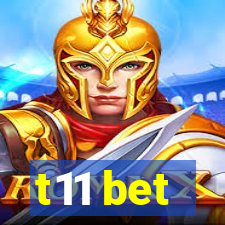 t11 bet