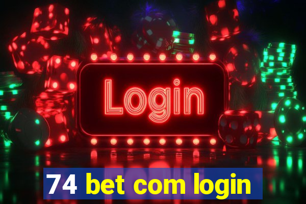 74 bet com login