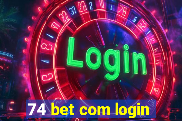 74 bet com login