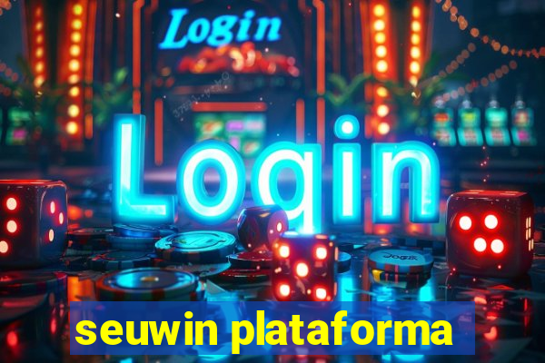 seuwin plataforma