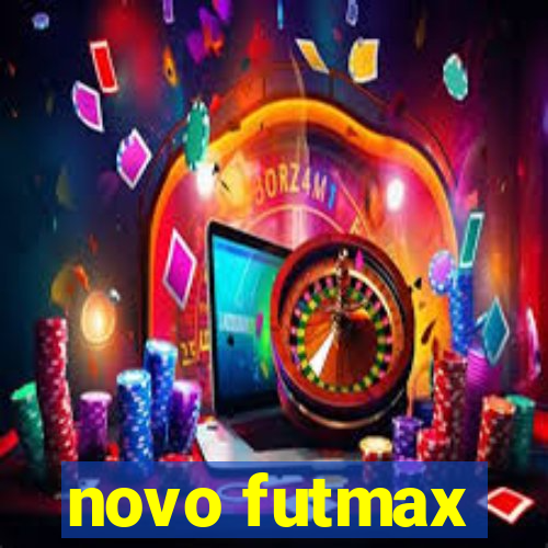 novo futmax