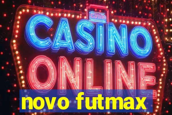 novo futmax